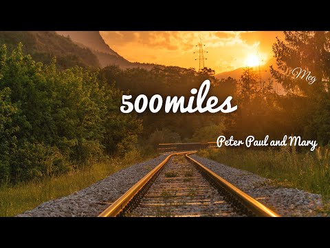 "500miles" Peter, Paul and Mary cover Meg