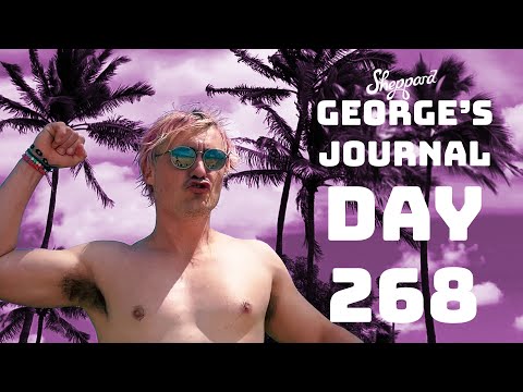 George's Journal - Day 268: Drunk On Paradise