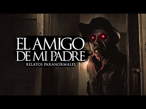 EL AMIGO DE MI PADRE (RELATOS DE TERROR)