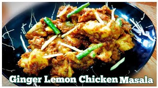 Ginger Lemon chicken masala | Restaurant style ginger chicken | Lucknowi Cuisine