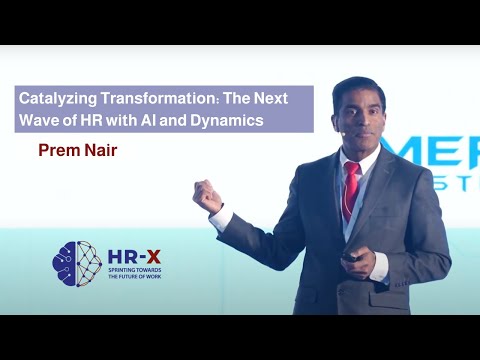 Prem Nair || Catalyzing Transformation: The Next Wave of HR with AI and Dynamics