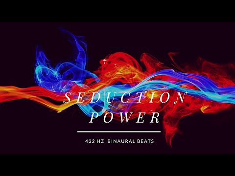 Seduction Power - 432 HZ Binaural Beats