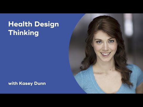 Health Design Thinking with Kasey Dunn