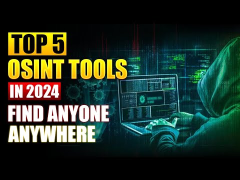 Top 5 OSINT Tools You Need in 2024 to Track Anyone