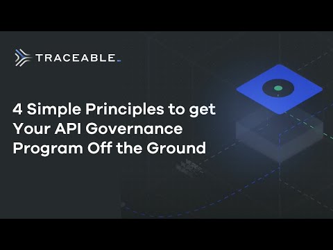 Four Simple Principles to get Your API Governance Program Off the Ground