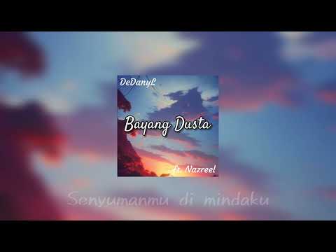 DEDANYL - BAYANG DUSTA ft. NAZREEL | OFFICIAL LYRIC VIDEO