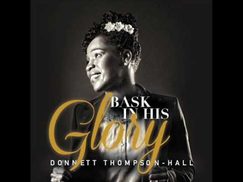 Donnett Thompson-Hall newly released album: "BASK IN HIS GLORY"