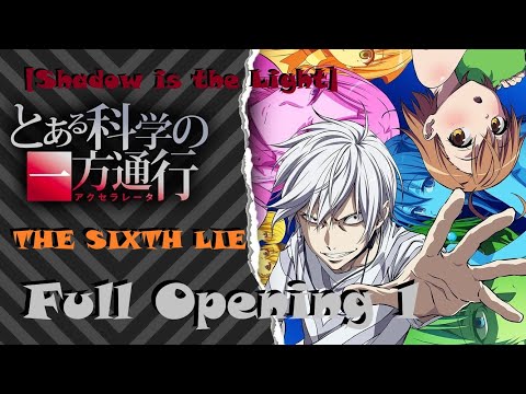 WOLFAnimeMusic | Акселератор - Full Opening 1 [Shadow is the Light] THE SIXTH LIE