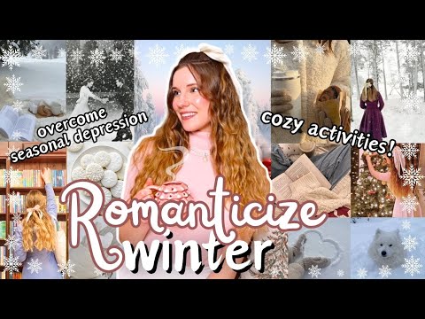 How to Romanticize Winter & overcome seasonal depression : how to enjoy winter ❄️ hygge & cozy tips