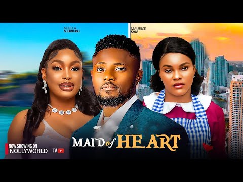 MAID OF HEART - MAURICE SAM, NUELLA NJUBIGBO, SARIAN MARTIAN 2024 latest nigerian movie