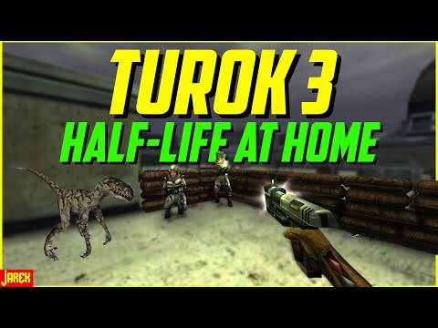 Turok 3 - We Have Half Life At Home