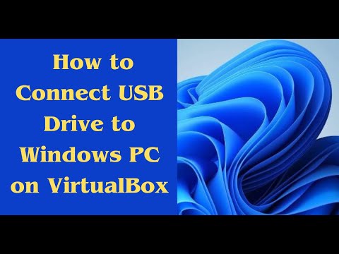 How to Connect USB Drive to Windows PC on VirtualBox