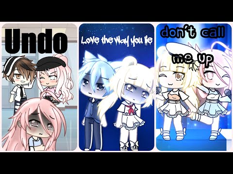 Undo//love the way you lie//don't call me up//GLMV//Gachalife//part 1//read pinned comment!