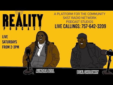 SKST Radio Network- Reality Podcast Show with Aundra Bell and Dcal Calloway