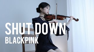 BLACKPINK - Shut Down - Violin Cover