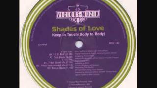 Shades Of Love - Keep In Touch (Body To Body)