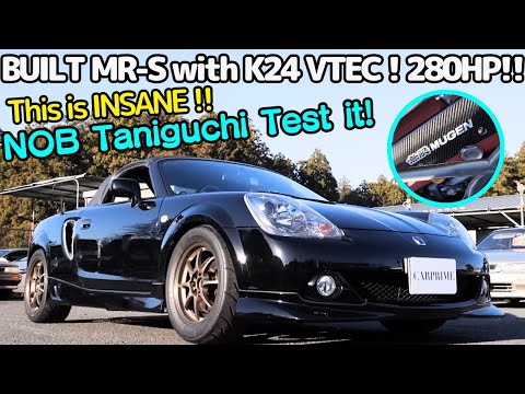 This is INSANE ! K24 VTEC on MR2 Spyder / MR-S !! NOB Taniguchi Test Drive on the Road !!【Eng Sub】