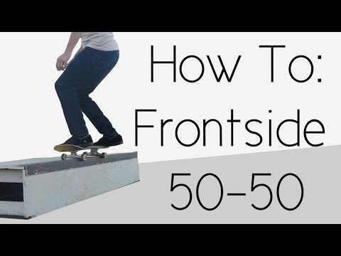 How To: Frontside 50-50