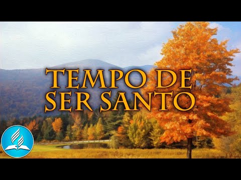 Hinário Adventista 282 - TEMPO DE SER SANTO