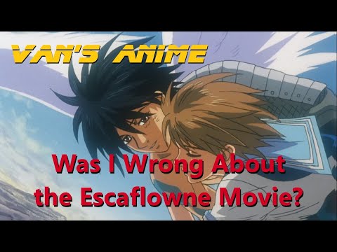 Was I Wrong About the Escaflowne Movie?