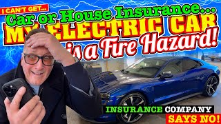 I can't get CAR or HOUSE INSURANCE as my ELECTRIC CAR is CLASSED as a FIRE HAZARD! (NOT CLICKBAIT)