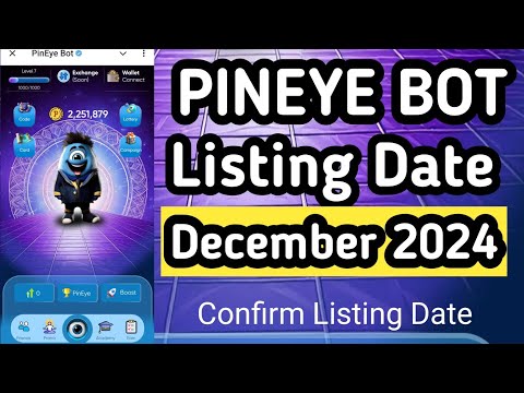 PINEYE BOT Listing Date December Confirm ll Pineye Bot listing date 🚨pineye airdrop full details 🤑