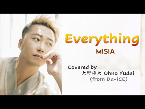 「Vietsub/Lyrics」Cover by 大野雄大 (Ohno Yudai ) from Da-iCE -「Everything / MISIA」