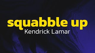 Kendrick Lamar - squabble up  (Lyrics)