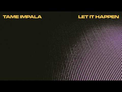 Tame Impala - Let It Happen (Official Audio)