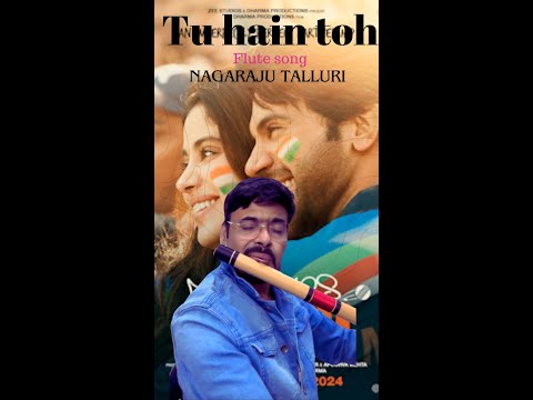 Tu Hain Toh | Flute Instrumental | Nagaraju Talluri