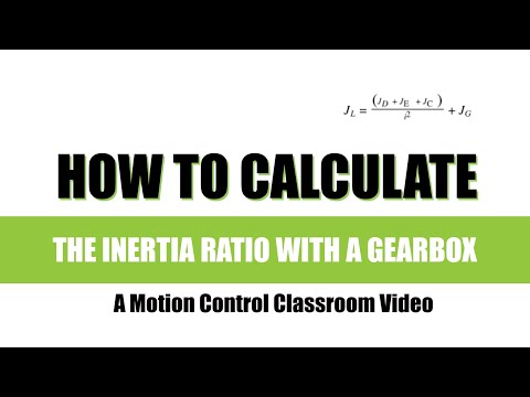 How to calculate the inertia ratio with a gearbox: A Motion Control Classroom video