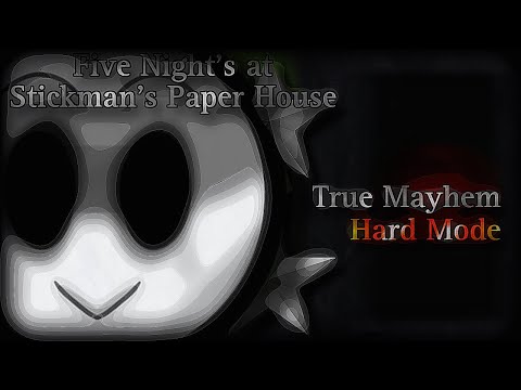 Five Nights at Stickman’s Paperhouse - True Mayhem Hard Mode