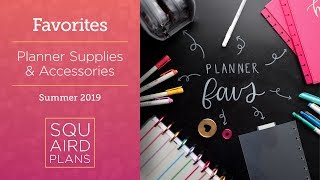 My Favorite (Planner) Things :: Summer 2019 :: Planner Supplies & Accessories