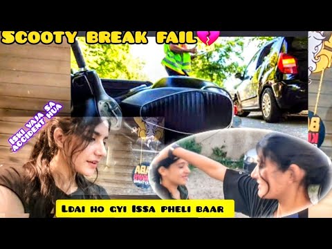 scooty crash😰/break fail ho gyi 🤕