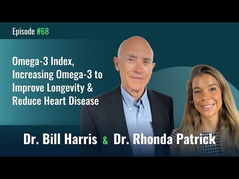 Dr. Bill Harris on the Omega-3 Index: Increasing Omega-3 to Promote Longevity & Transform Health