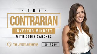 The Contrarian Investor Mindset with Codie Sanchez | Mastering Contrarian Investing