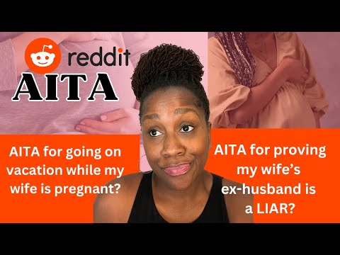 AITA for going on vacation while my wife is PREGNANT? | AITA Reactions | Reddit