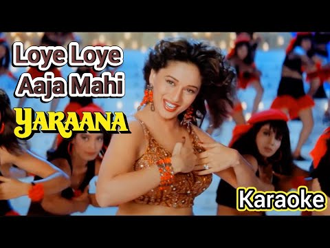 DIL LOYE LOYE AAJA AAJA MAHI ORIGINAL MASTERED KARAOKE WITH SCROLLING LYRICS YARAANA 1995 MADHURI