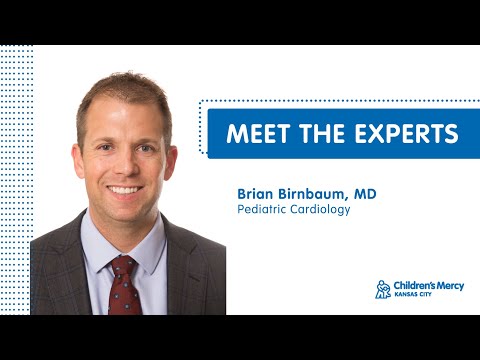 Meet the Experts: Brian Birnbaum, MD - Pediatric Cardiology