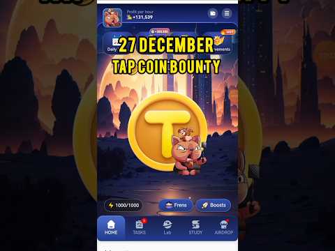 Tap Coin Daily Bounty 27 December | 27 December Tap Coin Daily Combo | Today's Tap coin bounty