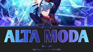 「ES!!」ALTA MODA -アルタ・モーダ- - Sena Izumi || COLOR CODED LYRICS [KAN / ROM / ENG]