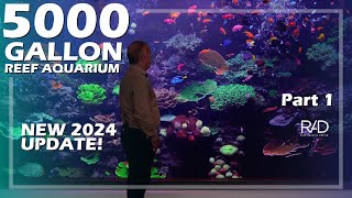 5000 GALLON REEF AQUARIUM NEW 2024 UPDATE BY REEF AQUARIA DESIGN PART 1