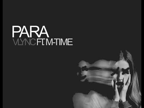 PARA | Vlync ft  M-Time