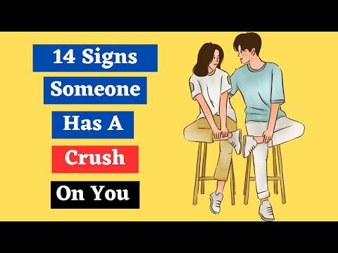 14 Signs Someone Has A Crush On You