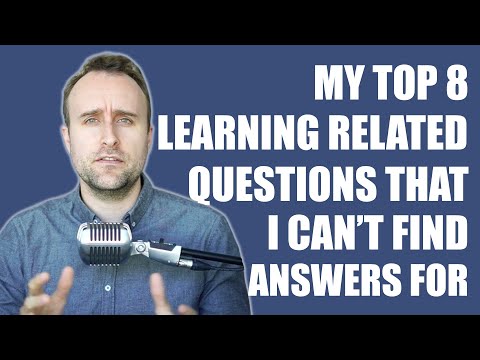 Eight of My Unanswered Questions About the Best Way to Learn