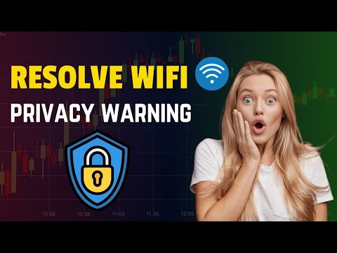 Resolve WiFi Privacy Warning on Windows, IOS and Android