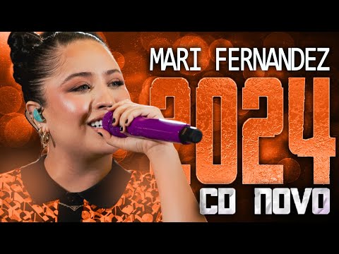 MARI FERNANDEZ 2024 ( CD NOVO 2024 ) REPERTÓRIO NOVO - MÚSICAS NOVAS