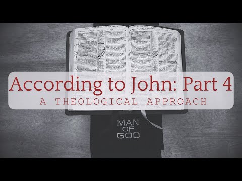 "According to John, Part 4: A Theological Approach" 06/13/2024, a Sermon from Pastor Ches Robbins