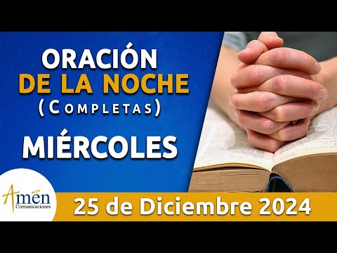 Oración De La Noche Hoy Miércoles 25 Diciembre 2024 l Padre Carlos Yepes l Completas l Católica