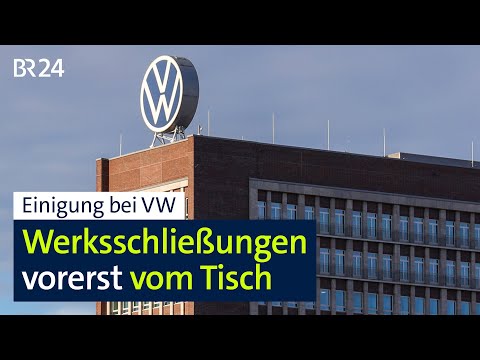 Einigung bei VW: Vorerst keine Werksschließungen | BR24